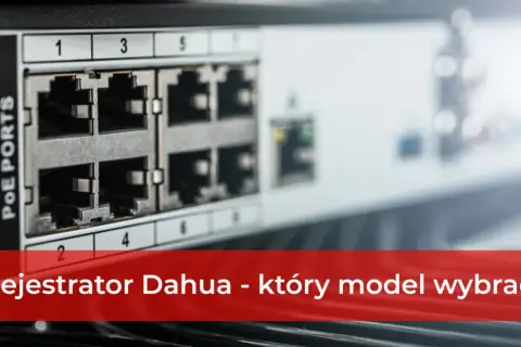 Zbliżenie na porty PoE rejestratora Dahua. Pomoc w wyborze idealnego modelu do monitoringu.