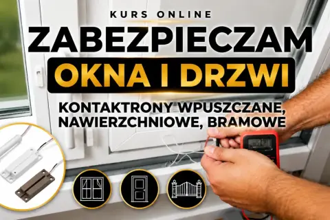 Kurs online: zabezpieczam okna i drzwi. Widoczny kontaktron w drzwiach, montaż i testowanie.