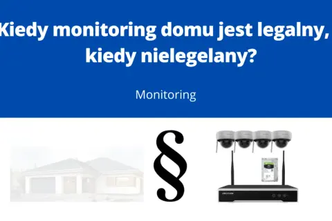 Kamera na posesji przepisy: dom, paragraf i sprzęt do monitoringu. Kiedy monitoring domu jest legalny, a kiedy nielegalny?